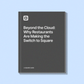 Beyond the Cloud: Why Quick Service Restaurants Are Switching to Square