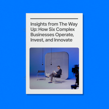 Insights from The Way Up: How Six Complex Businesses Operate, Invest, and Innovate
