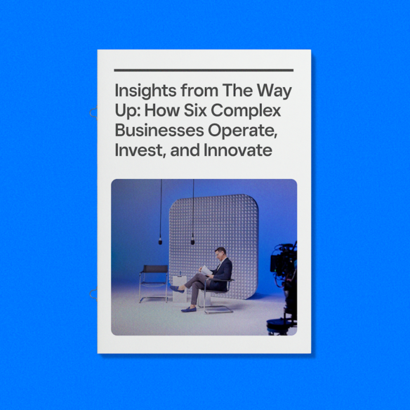 Insights from The Way Up: How Six Complex Businesses Operate, Invest, and Innovate
