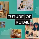 The Future of Retail Report: 2025 Edition